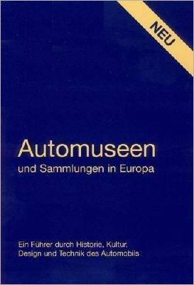 Reiseführer zu 250 Automuseen in Europa